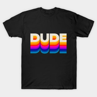 4 Letter Words - DUDE T-Shirt